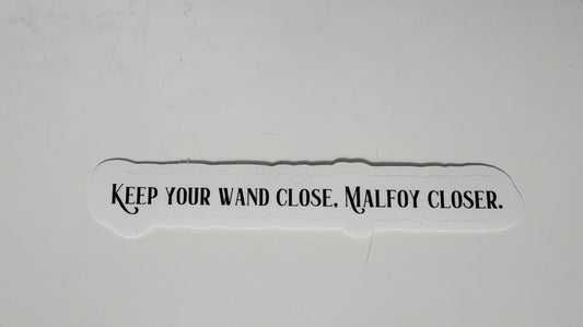 Keep Malfoy closer Sticker