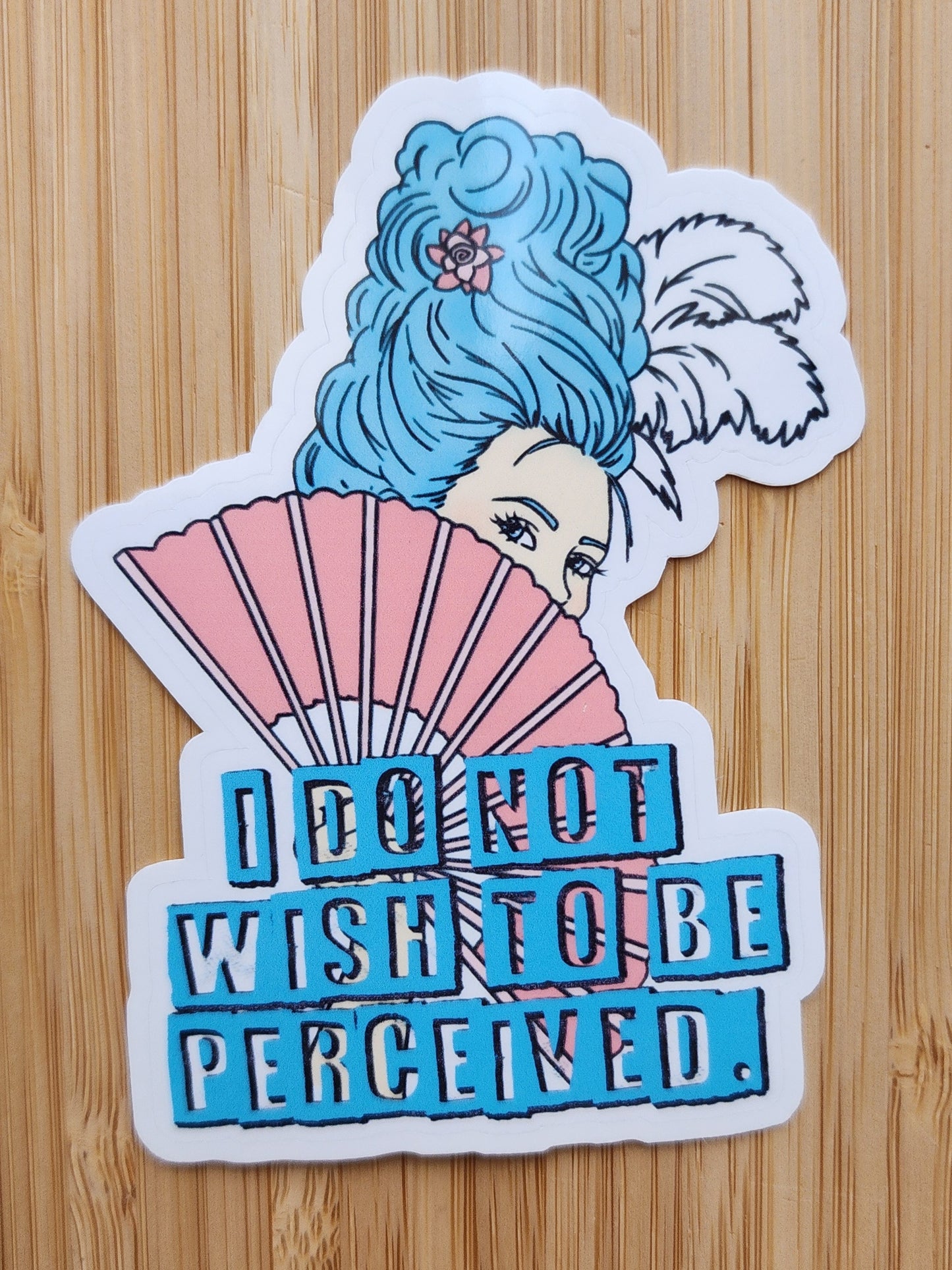 I Do Not Wish To Be Perceived Sticker